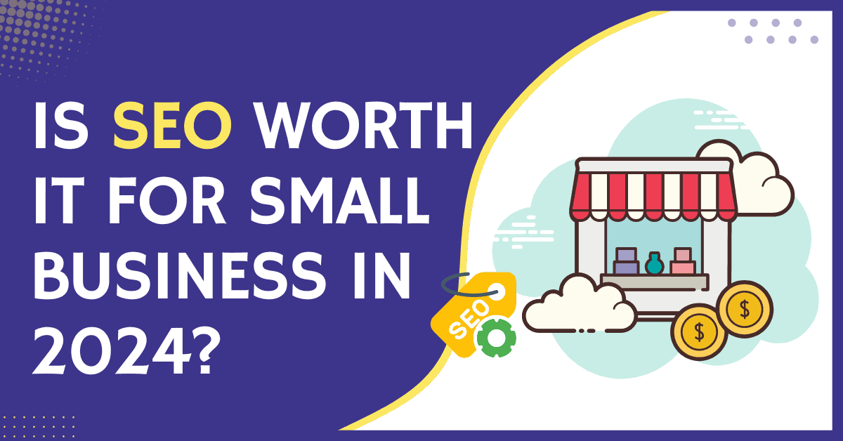 Is SEO worth it for small business