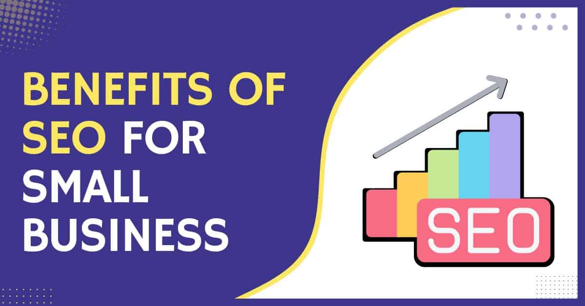 Benefits of SEO for Small Business